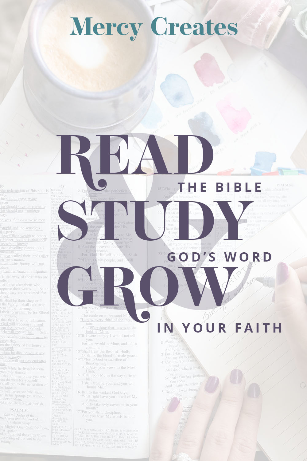 Read the Bible, study God's Word, grow in your Faith with Mercy Create's free Bible study resource!